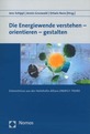 PublikationDie Energiewende verstehen - orientieren – gestalten. Erkenntnisse aus der Helmholtz-Allianz ENERGY-TRANS