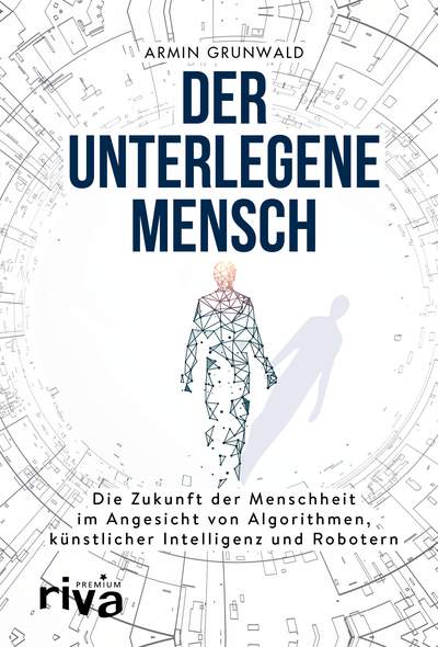 Cover "Der unterlegene Mensch" von Armin Grunwald (ITAS)