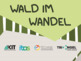 Werbeplakat für den Themenabend "Wald im Wandel"